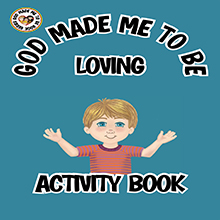God Made Me to be Loving - Activity Book